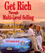 Get Rich Through Multi-Level Selling: Build Your Own Sales and Distribution Organization