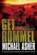 Get Rommel: The Secret British Mission to Kill Hitler's Greatest General