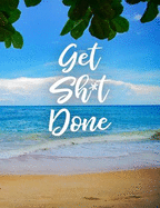 Get Sh*t Done: Dotted Bullet/Dot Grid Notebook - Crashing Waves and Sandy Toes, 7.44 x 9.69