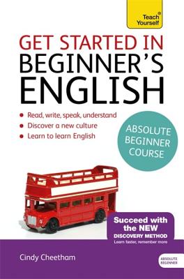 Get Started in Beginner's English: Learn British English as a Foreign Language - Cheetham, Cindy
