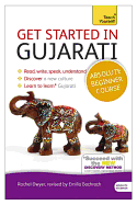 Get Started in Gujarati Absolute Beginner Course: (Book and audio support)