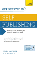 Get Started In Self-Publishing: How to write, publish, market and promote your own book