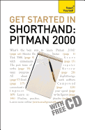 Get Started In Shorthand: Pitman 2000: Master the basics of shorthand: a beginner's introduction to Pitman 2000