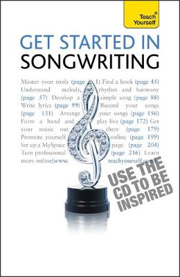 Get Started In Songwriting: The essential guide to writing, performing, recording and selling your music and lyrics - Inglis, Sam