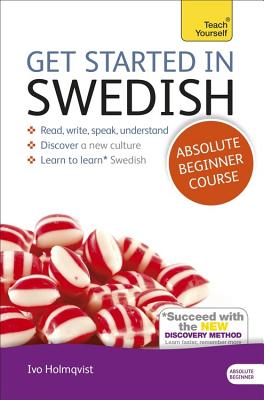 Get Started in Swedish Absolute Beginner Course: (Book and Audio Support) - Croghan, Vera, and Holmqvist, Ivo