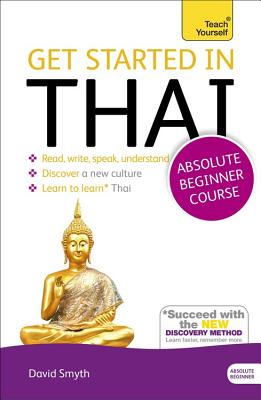 Get Started in Thai Absolute Beginner Course: (Book and audio support) - Smyth, David