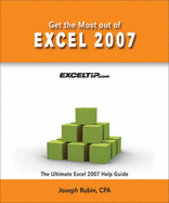Get the Most Out of Excel 2007: The Ultimate Excel 2007 Help Guide