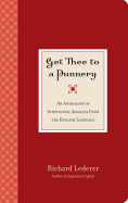 Get Thee to a Punnery (Revised): An Anthology of Intentional Assaults Upon the English Language