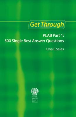 Get Through Plab Part 1: 500 Single Best Answer Questions - Coales, Una F