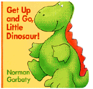 Get Up and Go, Little Dinosaur! - Gorbaty, Norman
