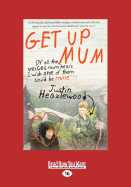 Get Up Mum (Large Print 16pt)