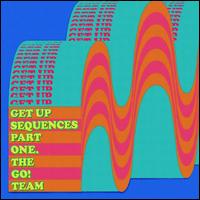 Get Up Sequences Part One - The Go! Team