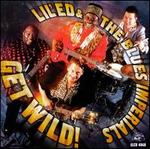 Get Wild - Lil' Ed & the Blues Imperials