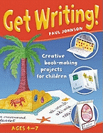 Get Writing!: Creative Book-Making Projects for Children