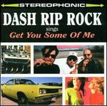 Get You Some of Me - Dash Rip Rock