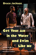Get Your Ass in the Water and Swim Like Me, Second Edition: : African American Narrative Poetry from Oral Tradition
