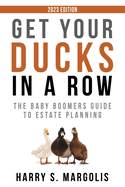 Get Your Ducks in a Row: The Baby Boomers Guide to Estate Planning