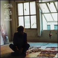 Get Your Hand in My Hand [LP] - Hotel Lights