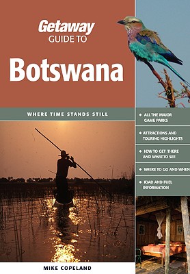 Getaway Guide to Botswana: Where Time Stands Still - Copeland, Mike