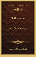 Gethsemane: And Other Writings