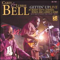 Gettin' Up: Live at Buddy Guy's Legends Rosa's - Carey & Lurrie Bell