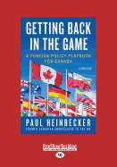Getting Back in the Game: A Foreign Policy Playbook for Canada