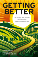 Getting Better: The Policy and Politics of Reducing Health Inequalities