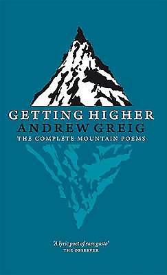 Getting Higher: the Complete Mountain Poems - Greig, Andrew, and Watson, Rory