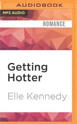 Getting Hotter - Kennedy, Elle, and Arden, Joe (Read by)