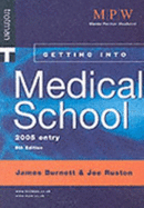 Getting into Medical School - Burnett, James Lord, and Ruston, Joe