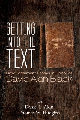 Getting into the Text - Akin, Daniel L (Editor), and Hudgins, Thomas W (Editor)