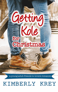 Getting Kole for Christmas: A Young Adult Novella