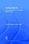 Getting Married: The Public Nature of Our Private Relationships