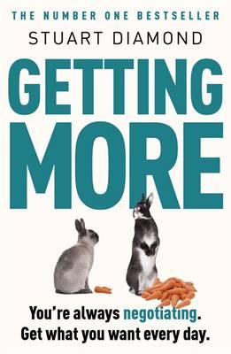 Getting More: How You Can Negotiate to Succeed in Work and Life - Diamond, Stuart