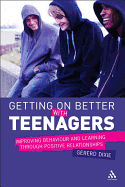 Getting on Better with Teenagers: Improving Behaviour and Learning Through Positive Relationships