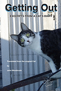 Getting Out: Excerpts from a Cat's Diary