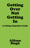 Getting Over Not Getting in: A College Rejection Guide