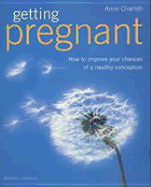 Getting Pregnant: How to Improve Your Chances of a Healthy Conception