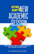 Getting Ready for a New Academic Session: School Administrative Tips for School Leaders to Start Steady and Roll Easier