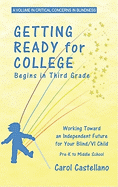 Getting Ready for College Begins in Third Grade: Working Toward an Independent Future for Your Blind/Visually Impaired Child (Hc)