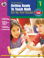 Getting Ready to Teach Math, Grade 1: For the New Teacher - White, Becky, and School Specialty Publishing (Creator)