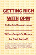 Getting Rich with Opm; The Fine Art of Personal Leverage