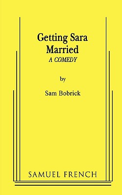 Getting Sara Married - Bobrick, Sam