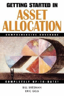 Getting Started in Asset Allocation: Comprehensive Coverage Completely Up-To-Date