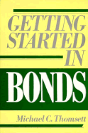 Getting Started in Bonds - Thomsett, Michael C.