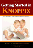 Getting Started in Knoppix: The First Guide to Knoppix for the Complete Beginner