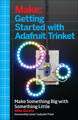 Getting Started with Adafruit Trinket - Barela, Mike