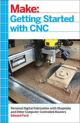 Getting Started with CNC - Ford, Edward