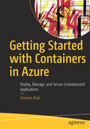 Getting Started with Containers in Azure: Deploy, Manage, and Secure Containerized Applications