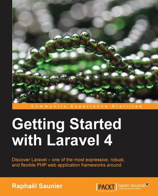 Getting Started with Laravel 4 - Saunier, Raphael